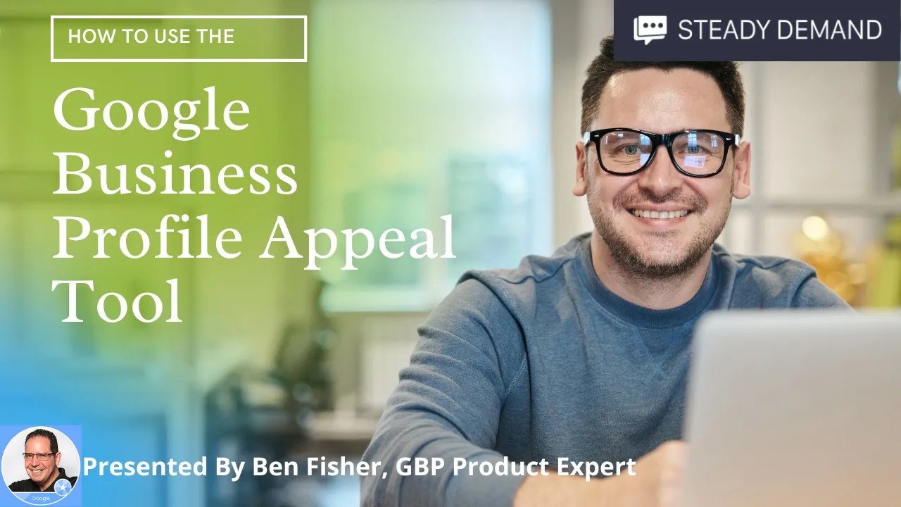 Steady Demand频道Ben Fisher讲解Google Business Profile申诉工具的视频原始封面